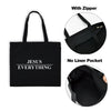 Black canvas tote bag with Jesus Everything print featuring a zipper and no liner pocket.
